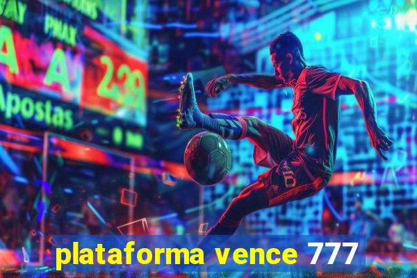 plataforma vence 777